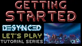 GETTING STARTED - Tutorial Let's Play DESYNCED Guide Ep 1