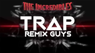 The Incredibles - Trap Remix (Ремикс по Суперсемейке)