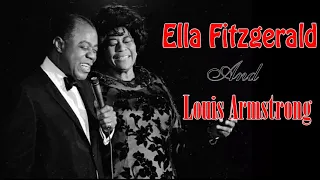 Ella Fitzgerald And Louis Armstrong - Ella Fitzgerald And louis Armstrong Best Songs