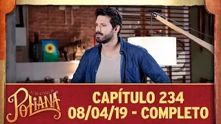 As Aventuras de Poliana | Capítulo 234 - 08/04/19, completo