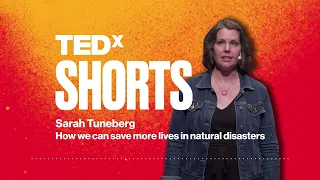 How we can save more lives in natural disasters | Sarah Tuneberg | TEDxMileHigh