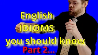 English idioms you should know. Part 2. Intermediate English. Comprehensible input.