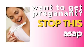 Want to Get Pregnant? Don't do this