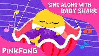 Hush-a-Bye, Baby Shark | Sing Along with Baby Shark | Pinkfong Songs for Children