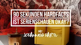 Ist Serienschauen okay? - 90 Sekunden Hardfacts mit Johannes Hartl