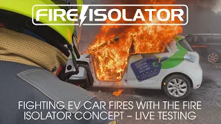 Fighting EV car fires with the FIRE ISOLATOR concept - Live testing UPDATED VERSION