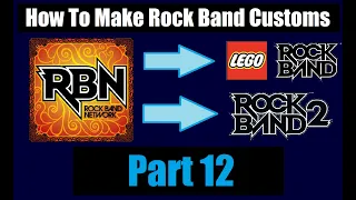 How To Make Rock Band Customs (LEGO Rock Band, Rock Band 2) Part 12 - Playing Rock Band Custom Songs