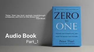 Zero to One by Peter Thiel |Audio Book | Part_1