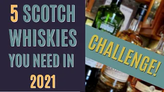 5 Scotch Whiskies YOU Need in 2021 - Challenge Accepted!