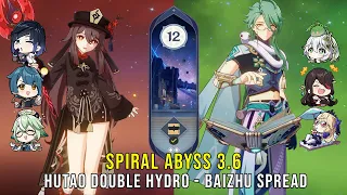 C1 Hutao Double Hydro and C0 Baizhu Spread - Genshin Impact Abyss 3.6 - Floor 12 9 Stars