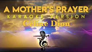 Celine Dion - A Mother's Prayer KARAOKE