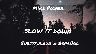 Mike Posner - Slow It Down Subtitulado A Español