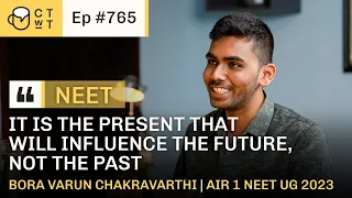 CTwT E765  - AIR 1 NEET UG 2023 Topper Bora Varun Chakravarthi | (720/720) Marks