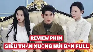 REVIEW PHIM : SIÊU THẦN XUỐNG NÚI BẢN FULL #reviewphim #reviewphimhot #phimhay2024