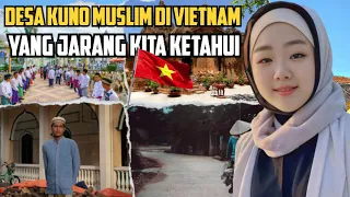 DESA MUSLIM  DI VIETNAM ~ !! Menelusuri Kampung Muslim Di Vietnam,