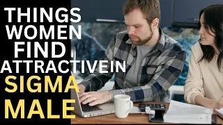 10" Weird Things Sigma Males Do That Women Find Attractive