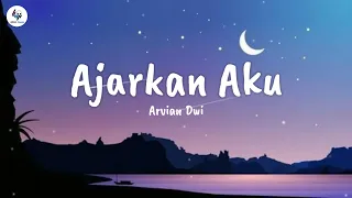 Ajarkan Aku - Arvian Dwi || Lyrics🎶