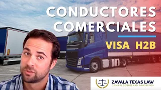 Visa H2B - Conductores Comerciales en Estados Unidos I Zavala Texas Law