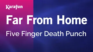 Far From Home - Five Finger Death Punch | Karaoke Version | KaraFun