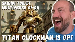 TITAN CLOCKMAN IS OP! skibidi toilet multiverse 01 - 05 (REACTION!!!)
