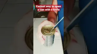 The Easiest way to open a can with a knife - Life Hack #shorts