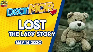 Dear MOR: "Lost" The Lady Story 05-14-20