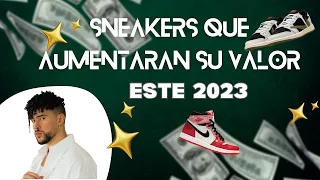 SNEAKERS que AUMENTARAN SU VALOR este 2023