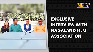 EXCLUSIVE INTERVIEW WITH NAGALAND FILM ASSOCIATION