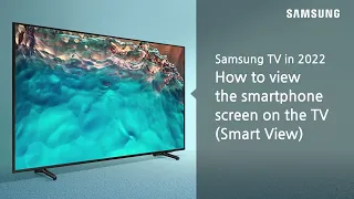[Samsung TV] How to connect mobile device and TV with Smart View