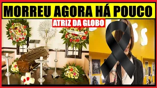 URGENTE NOTICIA MORREU AGORA HÁ POUCO ATRIZ DE SUCESSO EM NOVELAS DA GLOBO LUTO NA TV