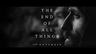 The End of All Things Trailer 2