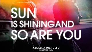 Axwell Λ Ingrosso - Sun is Shining lyric video