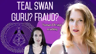 Teal Swan Awakened Guru or Fraud- Human Design Reading