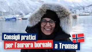 Consigli pratici per vedere l'aurora boreale a Tromsø Norvegia