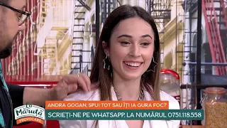 Andra Gogan, spui tot sau îți ia gura foc?