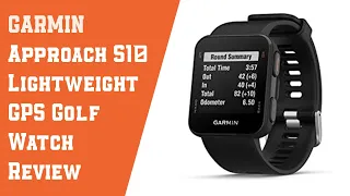 Garmin Approach S10 Lightweight GPS Golf Watch Review