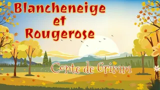 Livre audio : Blancheneige et Rougerose (conte des frères Grimm)