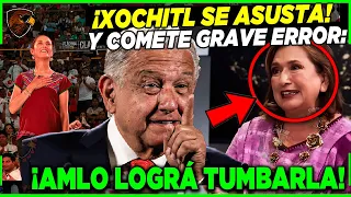 XOCHITL ¡SE ASUSTA Y COMETE ERROR! AMLO APROVECHA Y LA TUMBA HOY