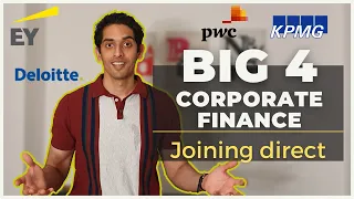 Big 4 Corporate Finance | Can you join directly? | Deloitte, KPMG, EY, PwC