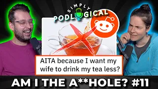 Am I The A**hole 11 - SimplyPodLogical #115