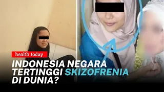 Indonesia Peringkat 1 Negara dengan Gangguan Jiwa Skizofrenia | Health Today #78