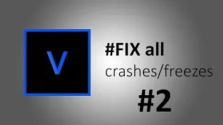 How to fix crash/freeze problems with Vegas Pro | #2