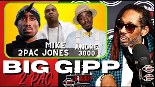 Big Gipp on 2PAC Was a Phenomenon! Here is Why! Mike Jones Did It! Me and Andre' 3000!