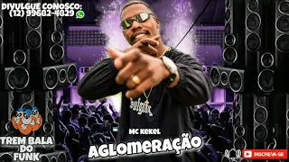 MC KEKEL - AGLOMERAÇÃO / QUARENTENA Lançamento oficial 2020 TREM BALA DO FUNK ✅