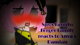 Spy x Family: Forger Family reacts to Anya x Damian