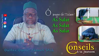 Conseils à la jeunesse : Ô jeune de l'islam , accomplie la prière ! || Oustaz Oumar Ahmad SALL