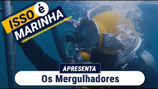 Isso é Marinha - Mergulhadores Escafandristas