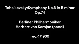 Tchaikovsky:Symphony No.6 in B minor Op.74 / Herbert von Karajan & Berliner Philharmoniker 1939.4