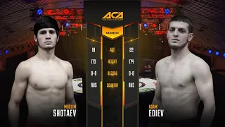 Муслим Шотаев vs. Адам Эдиев | Muslim Shotaev vs. Adam Ediev | ACA YE 31