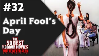 50 Best Horror Movies You've Never Seen | #32 April Fool's Day